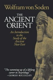 The Ancient Orient: An Introduction to the Study of the Ancient Near East