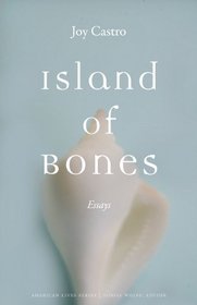 Island of Bones: Essays (American Lives)