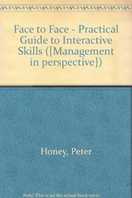 Face to Face - Practical Guide to Interactive Skills