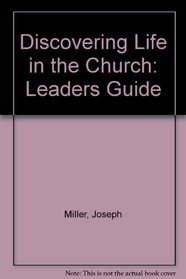 Discovering Life in the Church: Leaders Guide