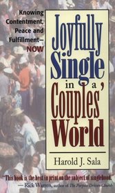Joyfully Single in a Couples' World: Knowing Contentment, Peace, and Fulfullment-- Now