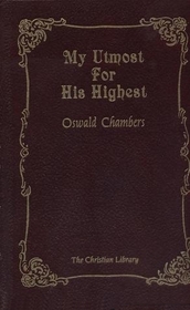 My Utmost for His Highest: Selections for the Year