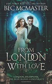 From London, With Love (London Steampunk: The Blue Blood Conspiracy)