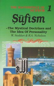 Sufism: Mystical Doctrines and the Idea of Personality (Masterpieces of Sufism)