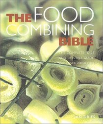 Food Combining Bible: Your Complete Guide to Using the Hay Diet for Digestive Health and a Balanced Approach to Weight Loss