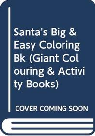 Santa's Big & Easy Coloring Bk (Giant Colouring & Activity Books)