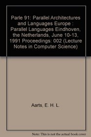 Parle 91: Parallel Architectures and Languages Europe : Parallel Languages Eindhoven, the Netherlands, June 10-13, 1991 Proceedings (Lecture Notes in Computer Science)