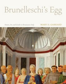 Brunelleschi's Egg: Nature, Art, and Gender in Renaissance Italy (Ahmanson-Murphy Fine Arts Books)