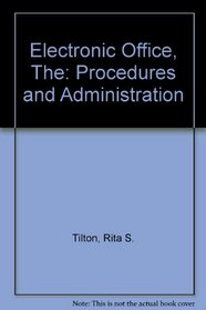 The Electronic Office: Procedures and Administration