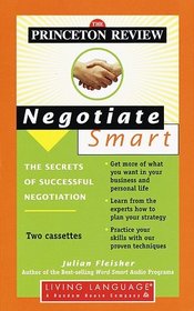 The Princeton Review Negotiate Smart: The Secrets of Successful Negotiation
