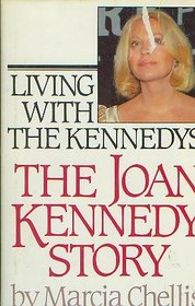 Living with the Kennedys: The Joan Kennedy Story