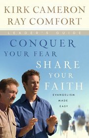 Conquer Your Fear, Share Your Faith Leader's Guide: An Evangelism Crash Course Leader's Guide