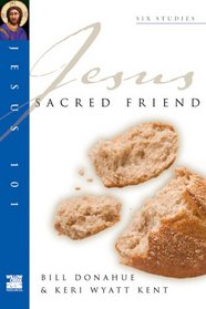 Jesus Sacred Friend (Jesus 101 Bible Studies)
