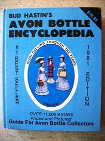 Bud Hastin's Avon bottle encyclopedia: The official Avon collector's guide