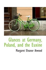 Glances at Germany, Poland, and the Euxine
