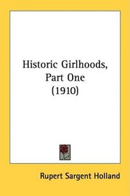 Historic Girlhoods, Part One (1910)