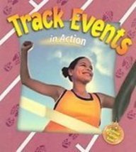 Track Events in Action (Sports in Action)