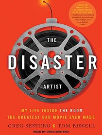 The Disaster Artist: My Life Inside The Room, the Greatest Bad Movie Ever Made