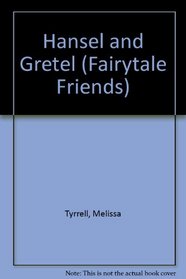 Hansel and Gretel (Fairytale Friends)