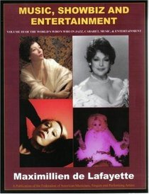 World Who's Who in Jazz, Cabaret, Music and Entertainment. Volume III: Music SHOWBIZ AND ENTERTAINMENT