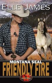 Montana SEAL Friendly Fire (Brotherhood Protectors) (Volume 11)