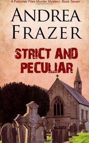 Strict and Peculiar (The Falconer Files) (Volume 7)