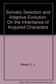 Somatic Selection and Adaptive Evolution: On the Inheritance of Acquired Characters