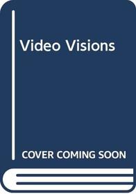 Video Visions (A Plume book)