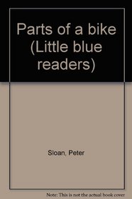 Parts of a bike (Little blue readers)