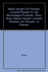 Si Los Murcielagos Pudieran, Story Book: Leveled Reader