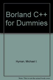 Borland C++ for Dummies (For Dummies S.)