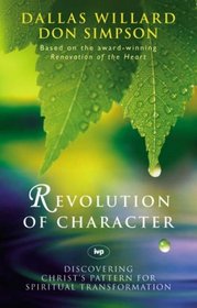 Revolution of Character: Discovering Christ's Pattern for Spiritual Transformation