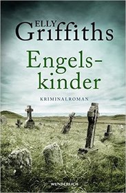 Engelskinder (The Outcast Dead) (Ruth Galloway, Bk 6) (German Edition)