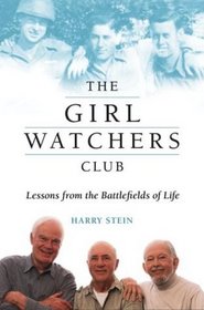 The Girl Watchers Club : Lessons from the Battlefields of Life