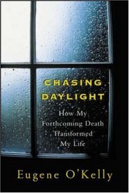 Chasing Daylight: How My Forthcoming Death Transformed My Life