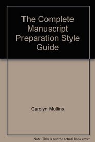 The Complete Manuscript Preparation Style Guide