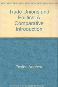 Trade Unions and Politics: A Comparative Introduction