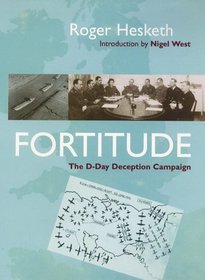 Fortitude: The D-Day Deception Campaign