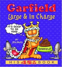 Garfield Large & in Charge: His 45th Book (Garfield (Unnumbered))