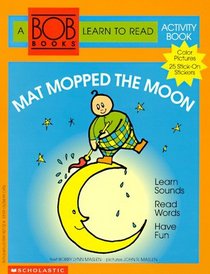 Mat Mopped the Moon (Bob Books Learn to Read Activity Book, No 1)
