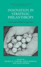 Innovation in Strategic Philanthropy: Local and Global Perspectives (Nonprofit and Civil Society Studies)