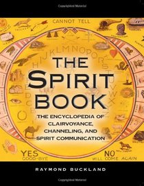 Spirit Book: Encyclopedia of Clairvoyance, Channeling, Spirit Communication