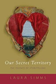 Our Secret Territory: The Essence of Storytelling (Culture Tools)
