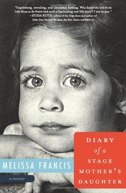 Diary of a Stage Mother's Daughter: A Memoir