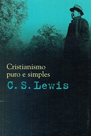 Cristianismo Puro E Simples (Em Portuguese do Brasil)
