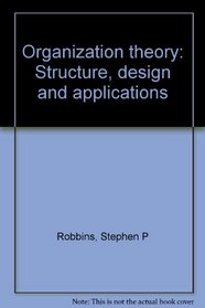 Organization theory: Structure, design and applications