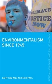 Environmentalism since 1945 (The Making of the Contemporary World)