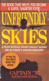 Unfriendly Skies: Revelations of a Deregulated Airline Pilot