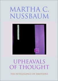 Upheavals of Thought : The Intelligence of Emotions