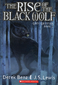 The Rise of the Black Wolf (Grey Griffins, Bk 2)